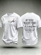 Men's If You Want The Rainbow You Gotta Put Up With The Rain Print Round Neck T-shirt